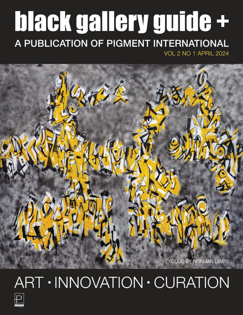 Pigment International Black Gallery Guide + Vol 2, No. 1, April 2024