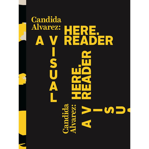 Candida Alvarez: Here. A Visual Reader by artist